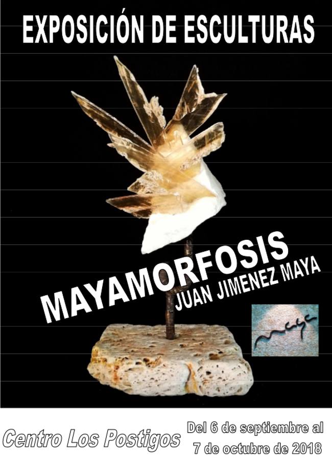cartel-Exposicin esculturas Mayamorfosis de Juan Jimnez Maya-Sala Los Postigos-molina.jpg